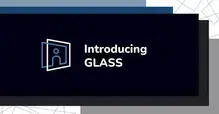 Graphic with text 'Introducing GLASS' and a geometric icon on a dark background.