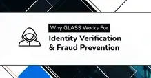Identity Verification & Fraud Prevention Graphic with text 'Why GLASS Works For Identity Verification & Fraud Prevention' alongside a hooded figure icon.