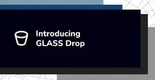 Graphic with text 'Introducing GLASS Drop' and an icon of a glass.