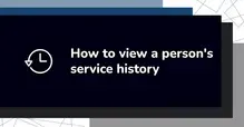 How to view a person's service history Instructional graphic with a clock icon and text 'How to view a person's service history' on a dark background.