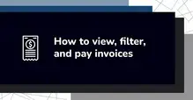 Graphic with text 'How to view, filter, and pay invoices' next to an icon of a receipt with a dollar sign.