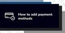 Illustration of a credit card with text 'How to add payment methods' on a dark background.