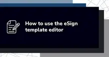 Instructional graphic on using the eSign template editor, featuring an icon of a document with a pencil.